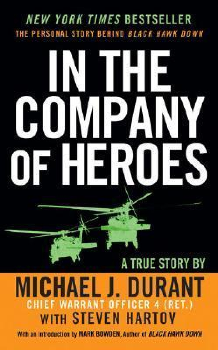 Free Download In the Company of Heroes: The Personal Story Behind Black Hawk Down by Michael J. Durant ,  Steven Hartov