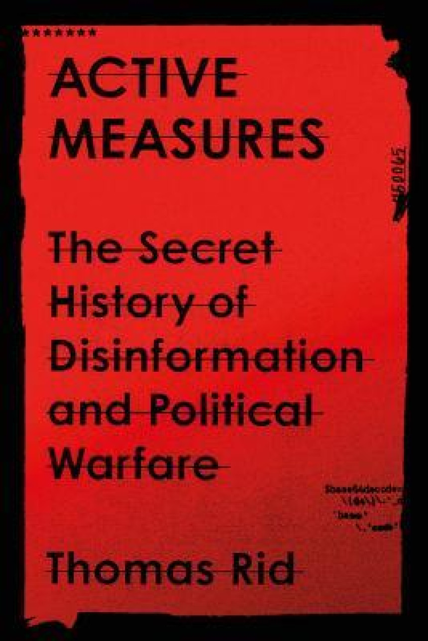 Free Download Active Measures: The Secret History of Disinformation and Political Warfare by Thomas Rid