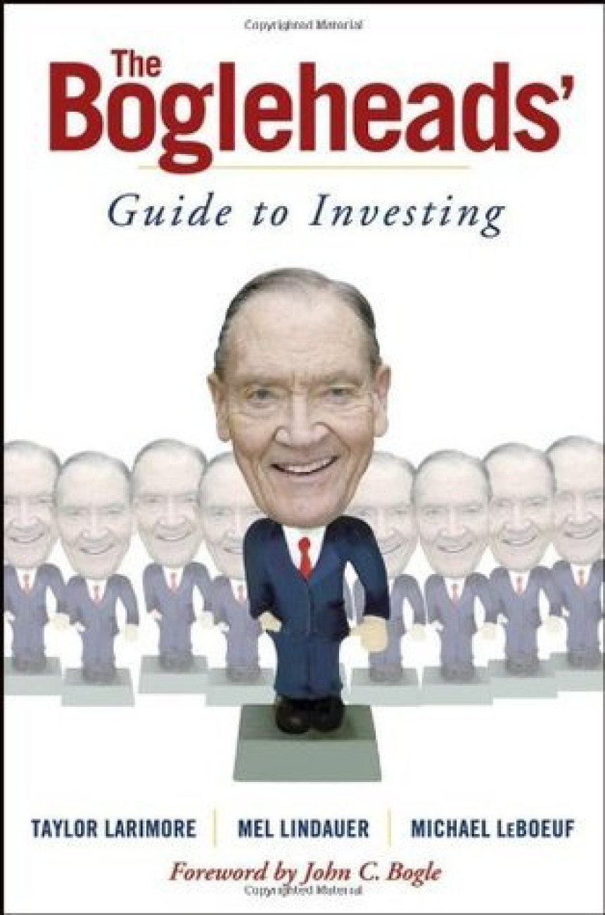 Free Download The Bogleheads' Guide to Investing by Taylor Larimore ,  Mel Lindauer ,  Michael LeBoeuf ,  John C. Bogle  (Foreword)