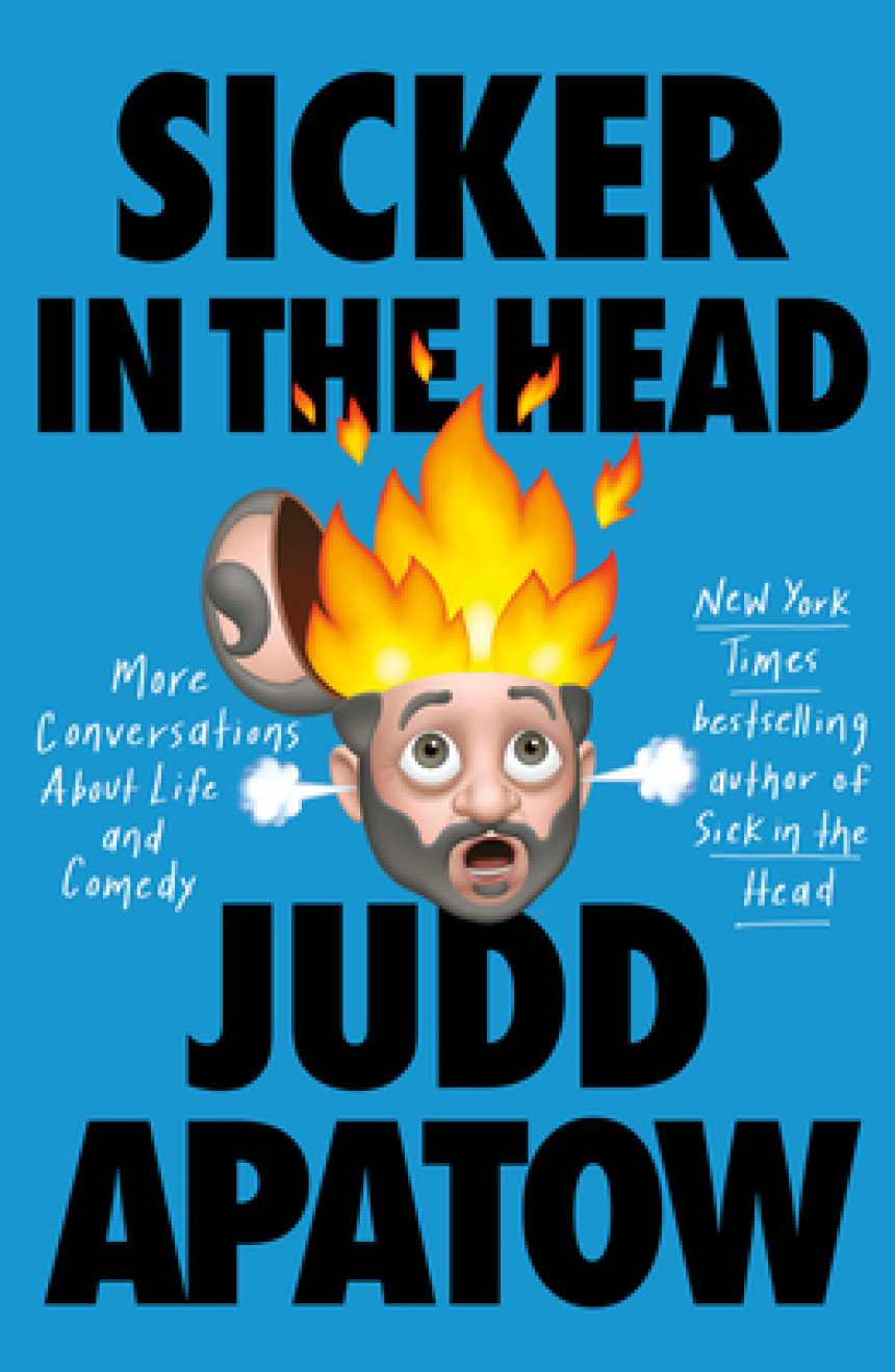 Free Download Sicker in the Head: More Conversations About Life and Comedy by Judd Apatow