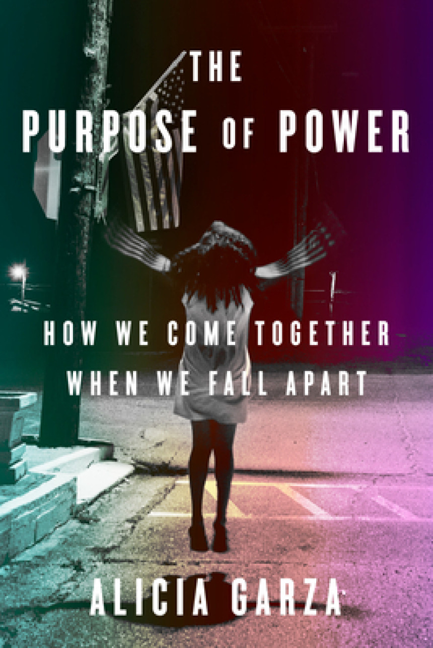 Free Download The Purpose of Power: How We Come Together When We Fall Apart by Alicia Garza