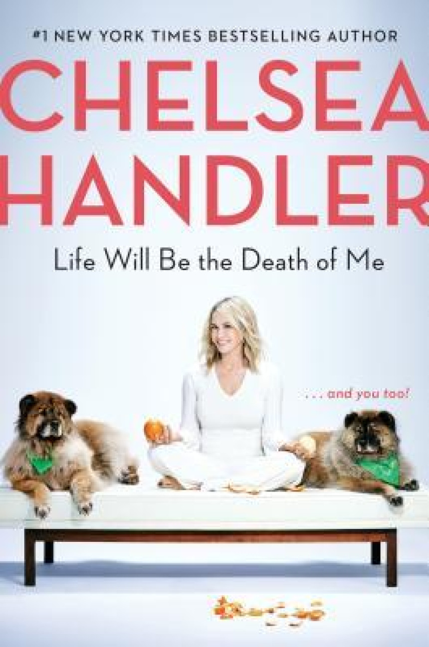 Free Download Life Will Be the Death of Me: . . . and you too! by Chelsea Handler