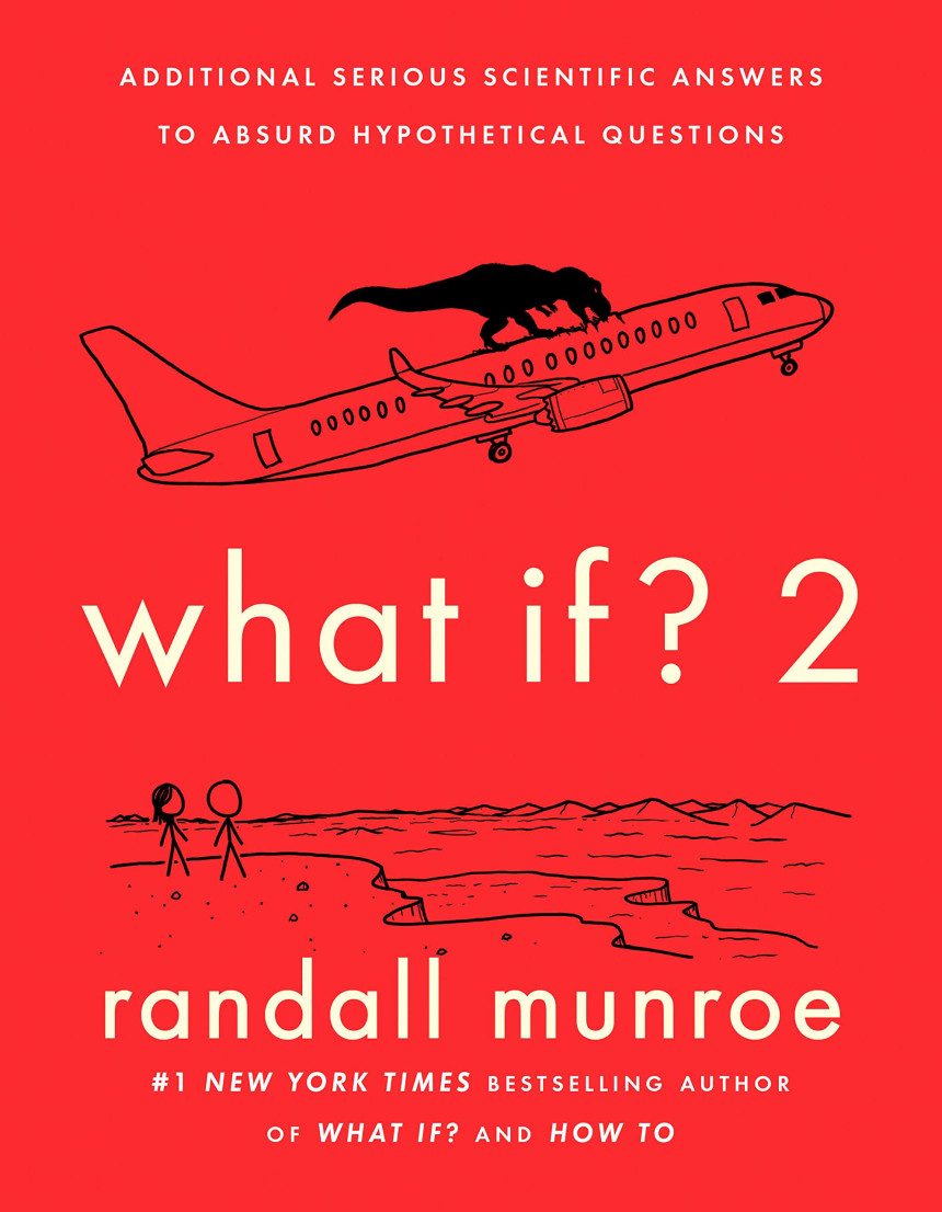 Free Download What If? #2 What If? 2: Additional Serious Scientific Answers to Absurd Hypothetical Questions by Randall Munroe