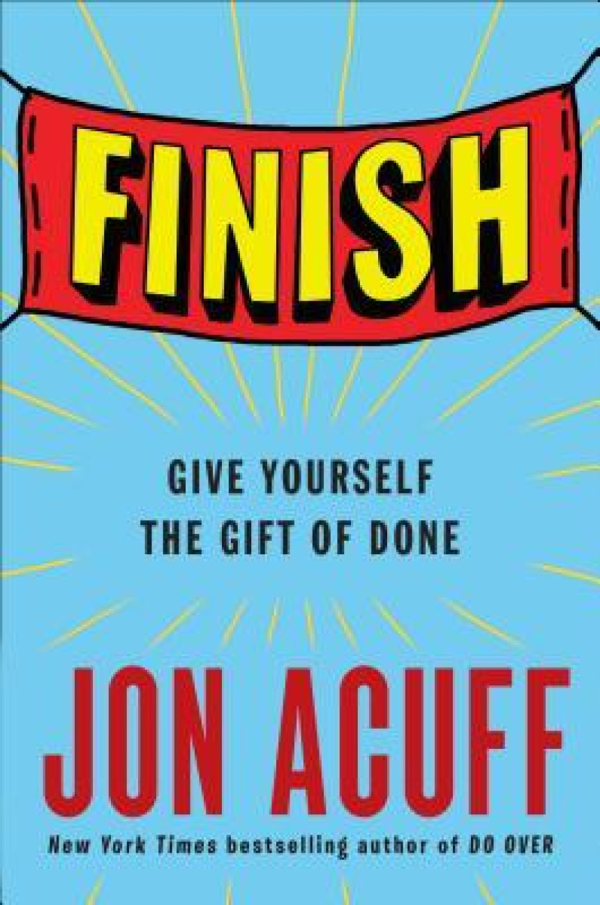 Free Download Finish: Give Yourself the Gift of Done by Jon Acuff