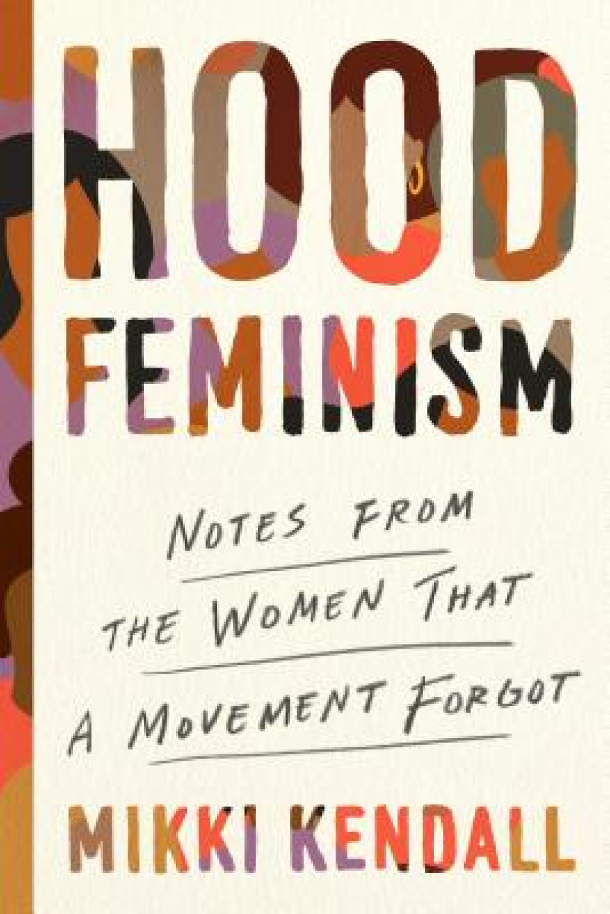 Free Download Hood Feminism: Notes from the Women That a Movement Forgot by Mikki Kendall