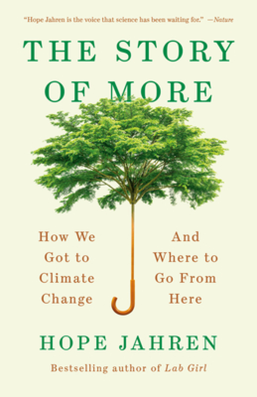 Free Download The Story of More: How We Got to Climate Change and Where to Go from Here by Hope Jahren