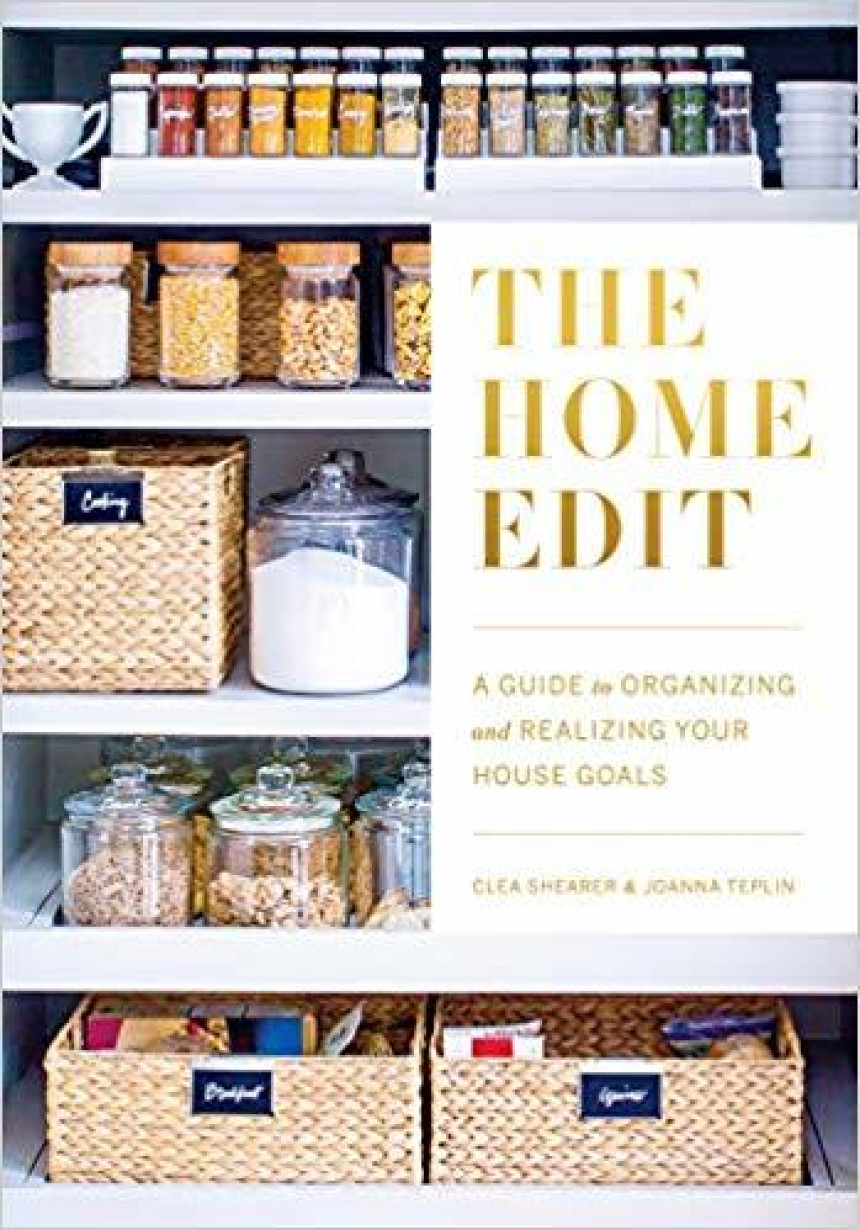 Free Download The Home Edit: A Guide to Organizing and Realizing Your House Goals by Clea Shearer ,  Joanna Teplin