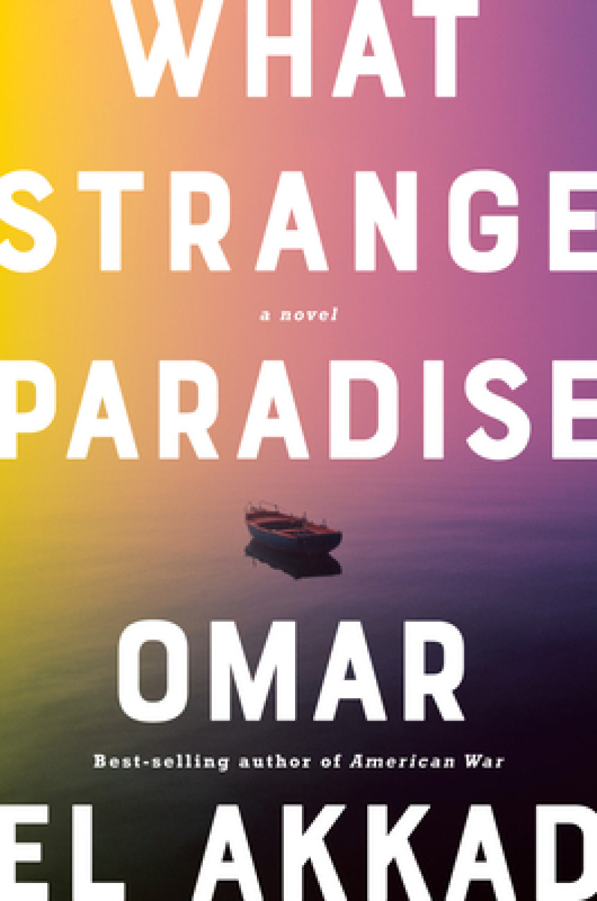 Free Download What Strange Paradise by Omar El Akkad