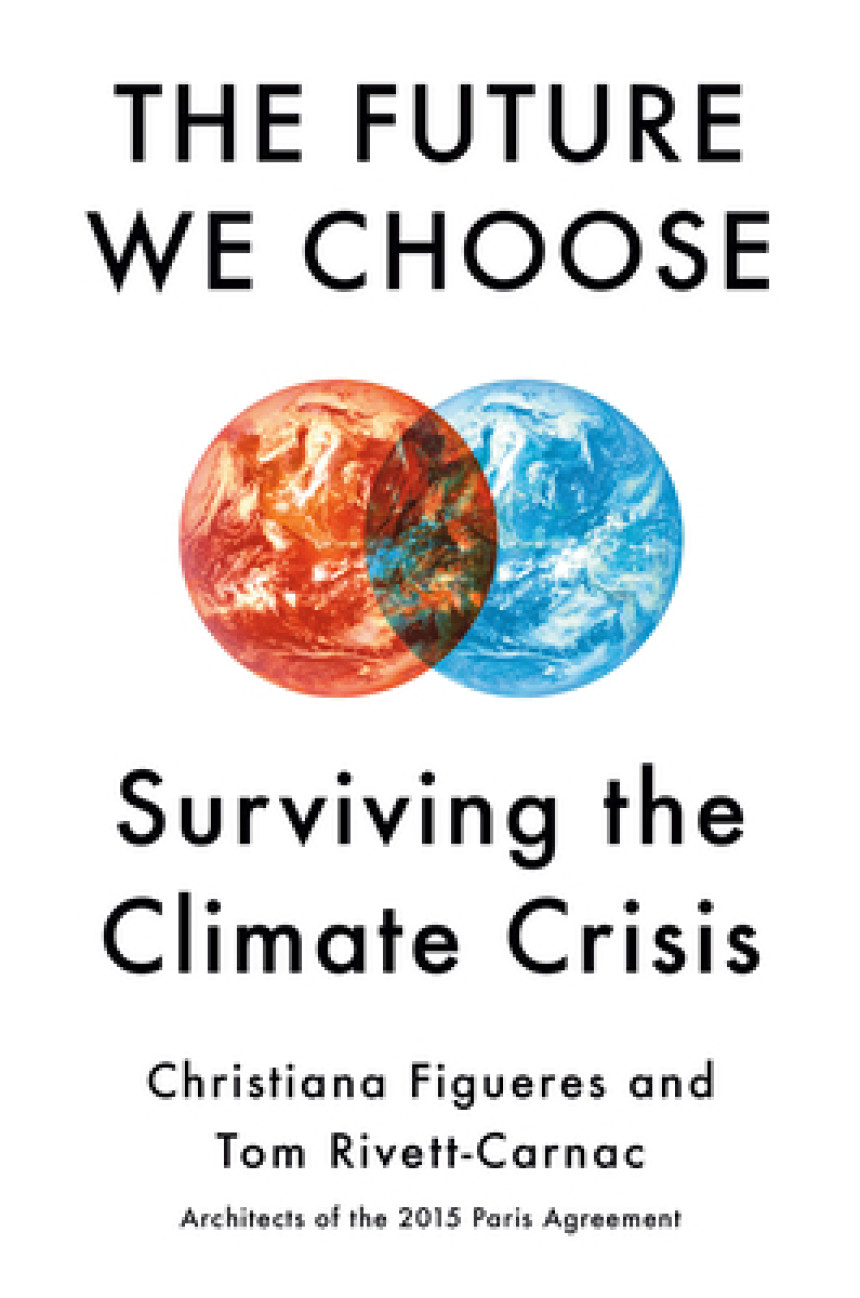 Free Download The Future We Choose: Surviving the Climate Crisis by Christiana Figueres ,  Tom Rivett-Carnac