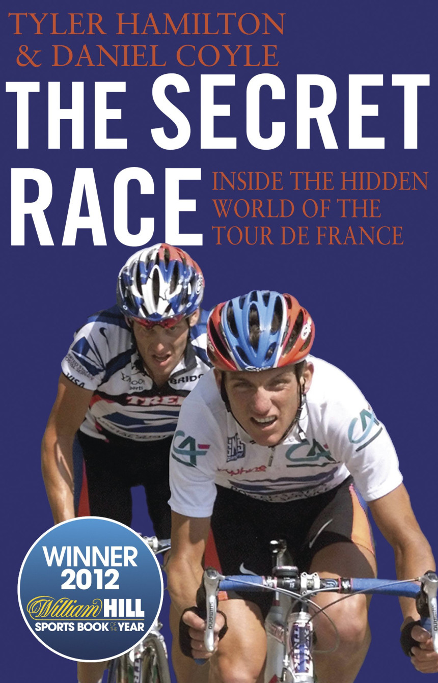 Free Download The Secret Race: Inside the Hidden World of the Tour de France by Tyler Hamilton ,  Daniel Coyle