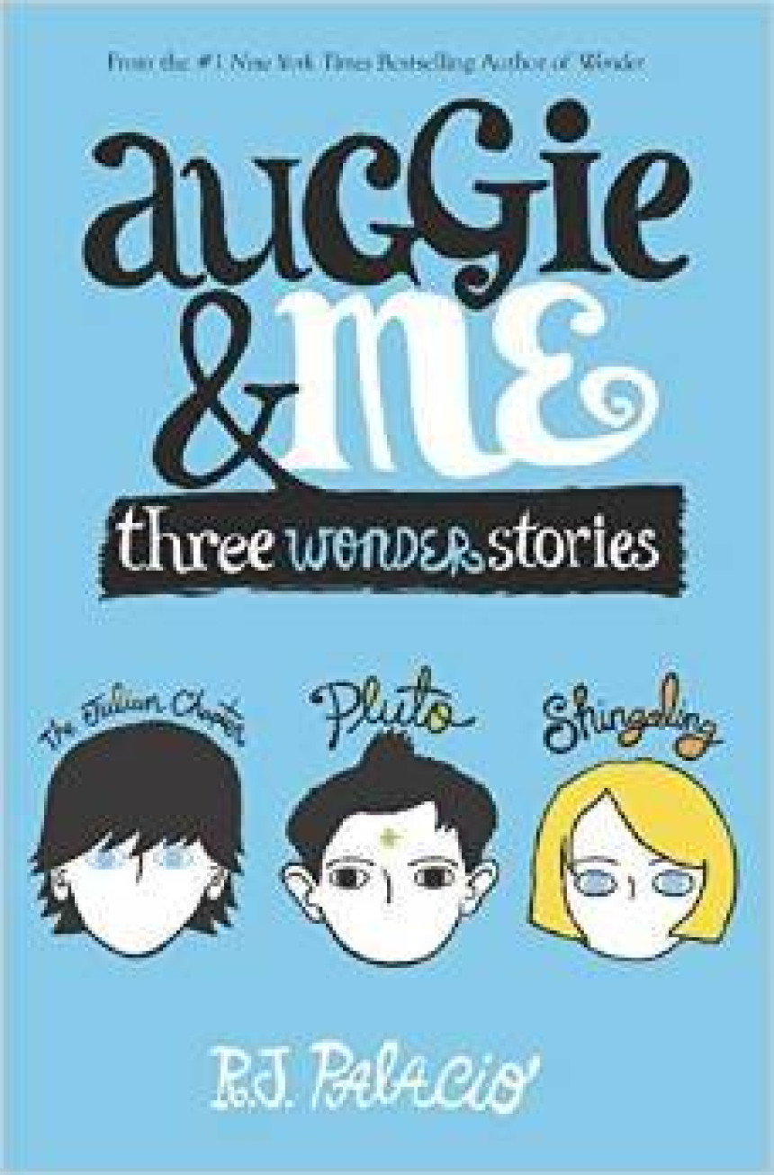 Free Download Wonder #1.5, 1.6, 1.7 Auggie & Me: Three Wonder Stories by R.J. Palacio