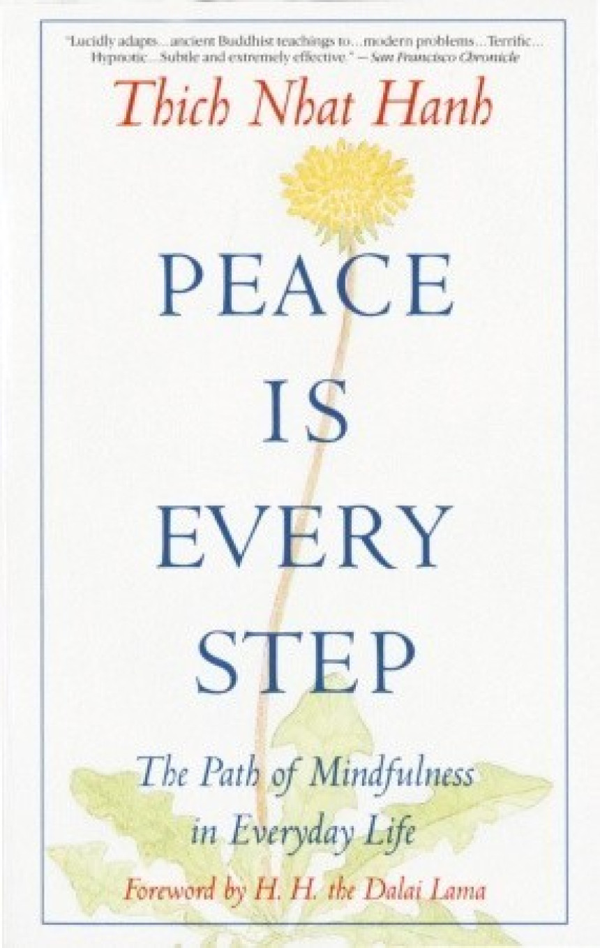 Free Download  Peace Is Every Step: The Path of Mindfulness in Everyday Life by Thich Nhat Hanh ,  Dalai Lama XIV  (Foreword) ,  Arnold Kotler  (Editor)