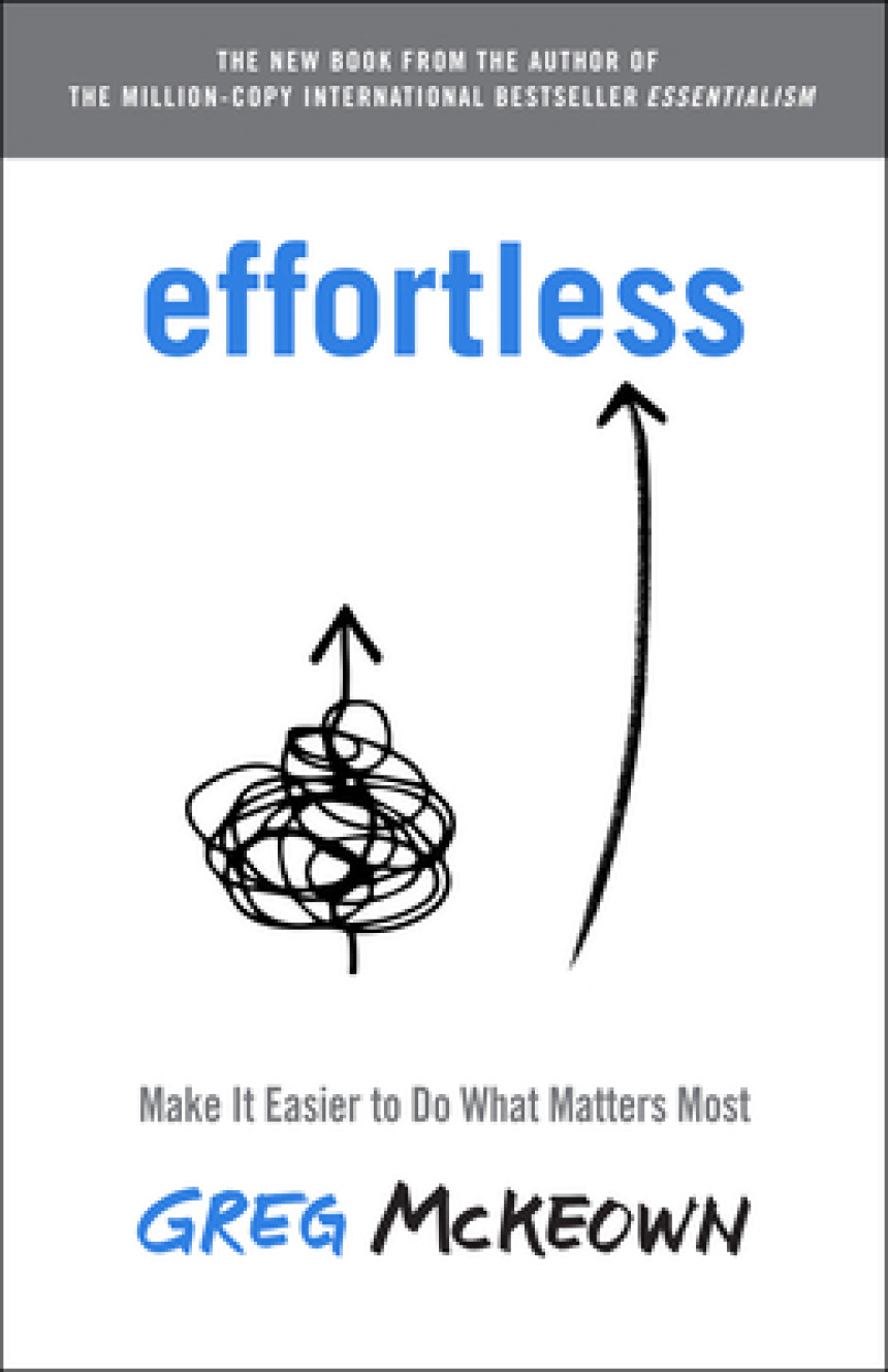 Free Download Effortless: Make It Easier to Do What Matters Most by Greg McKeown