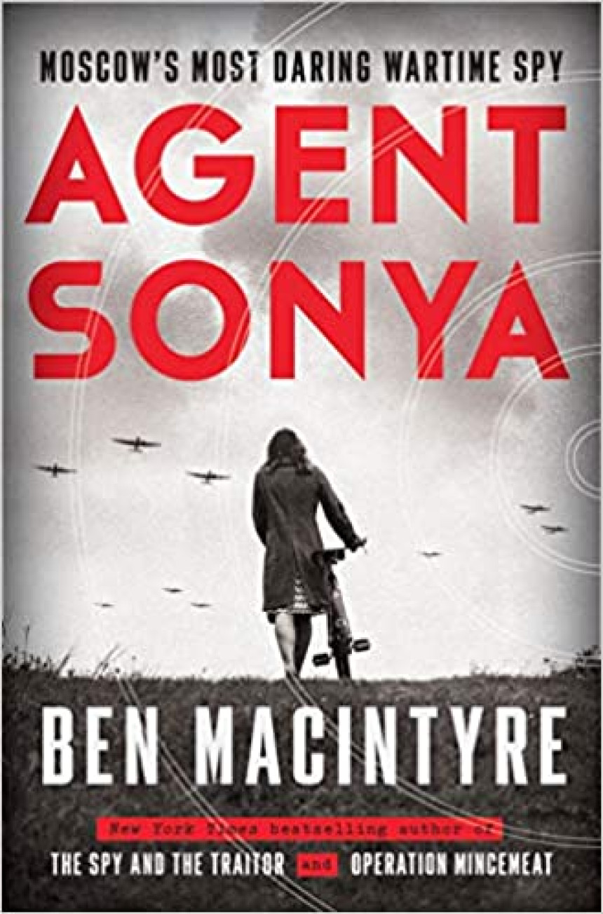 Free Download Agent Sonya: Moscow's Most Daring Wartime Spy by Ben Macintyre