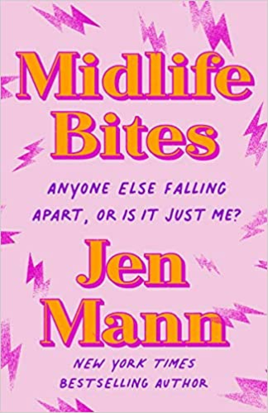 Free Download Midlife Bites: Anyone Else Falling Apart, Or Is It Just Me? by Jen Mann