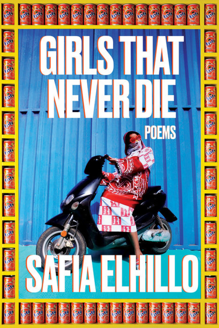 Free Download Girls That Never Die: Poems by Safia Elhillo