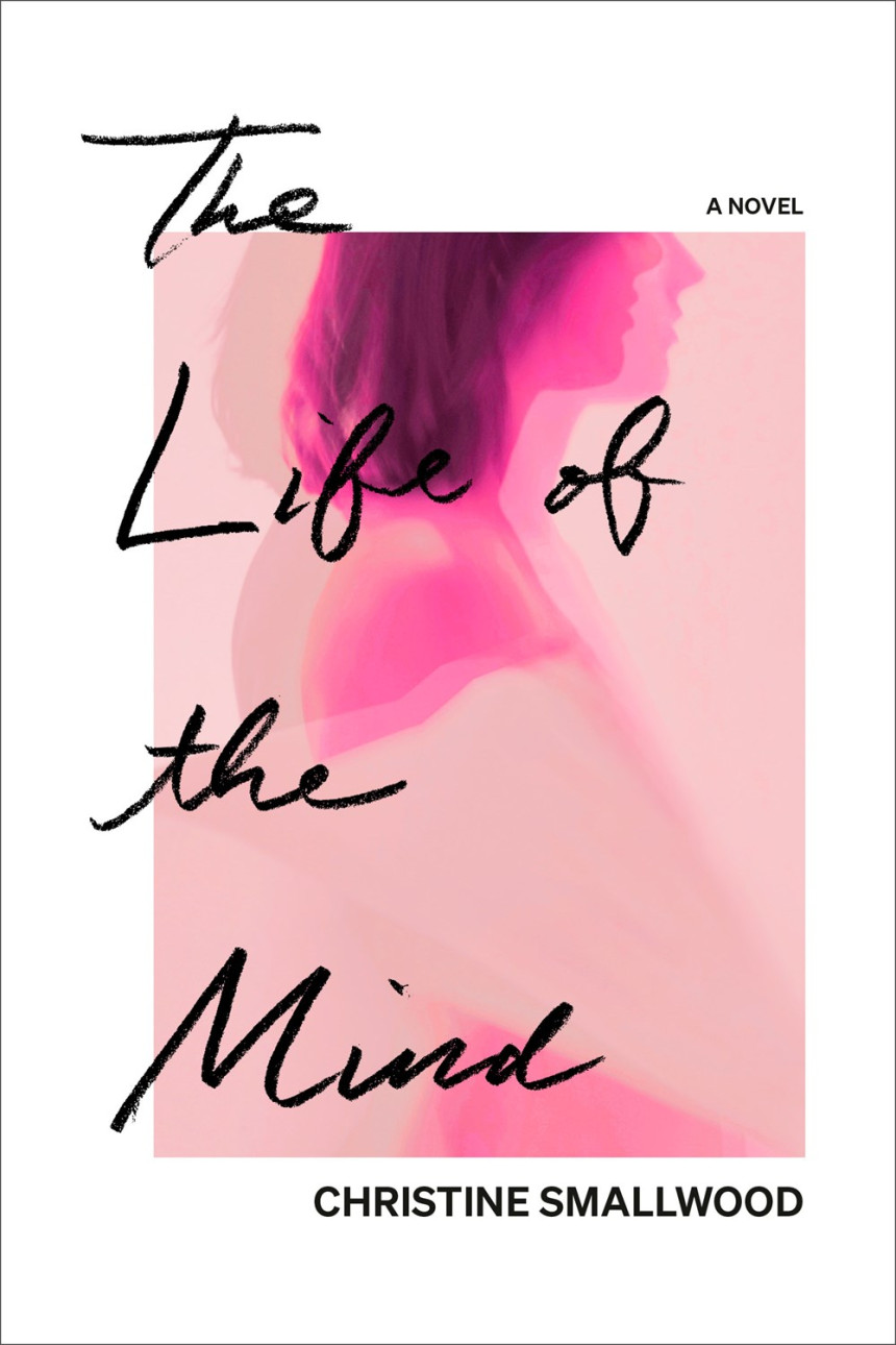 Free Download The Life of the Mind by Christine Smallwood