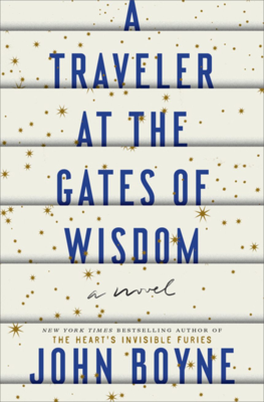 Free Download A Traveler at the Gates of Wisdom by John Boyne