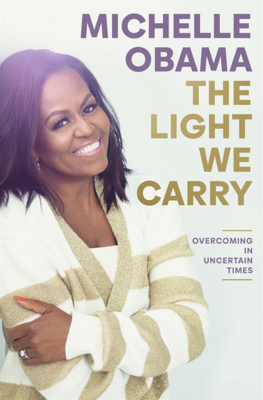 Free Download The Light We Carry: Overcoming in Uncertain Times by Michelle Obama