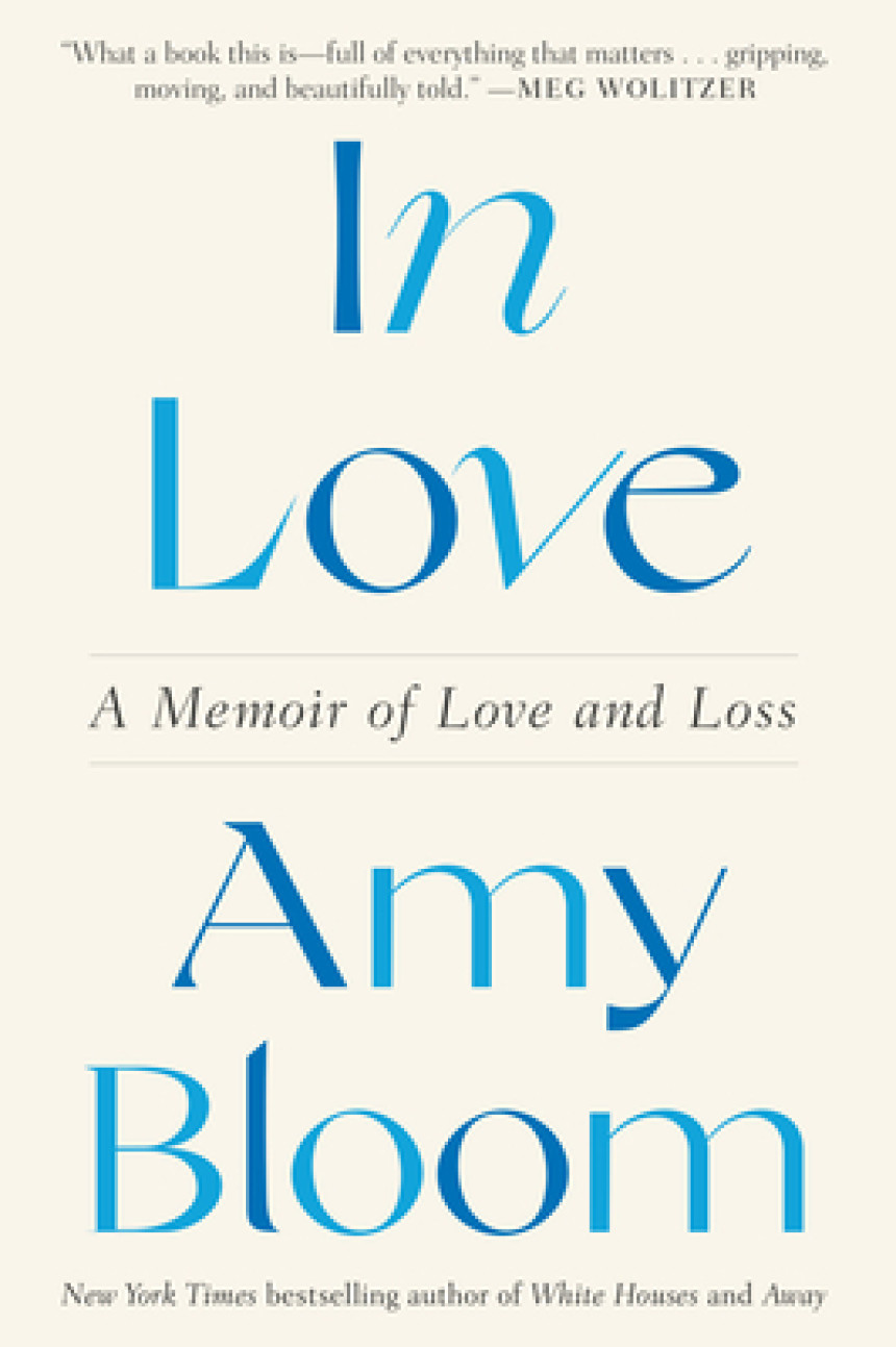 Free Download In Love: A Memoir of Love and Loss by Amy Bloom