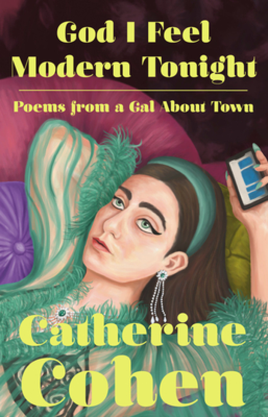 Free Download God I Feel Modern Tonight: Poems from a Gal About Town by Catherine Cohen