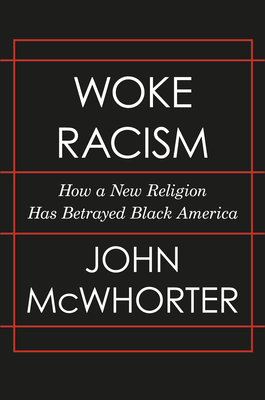 Free Download Woke Racism: How a New Religion Has Betrayed Black America by John McWhorter