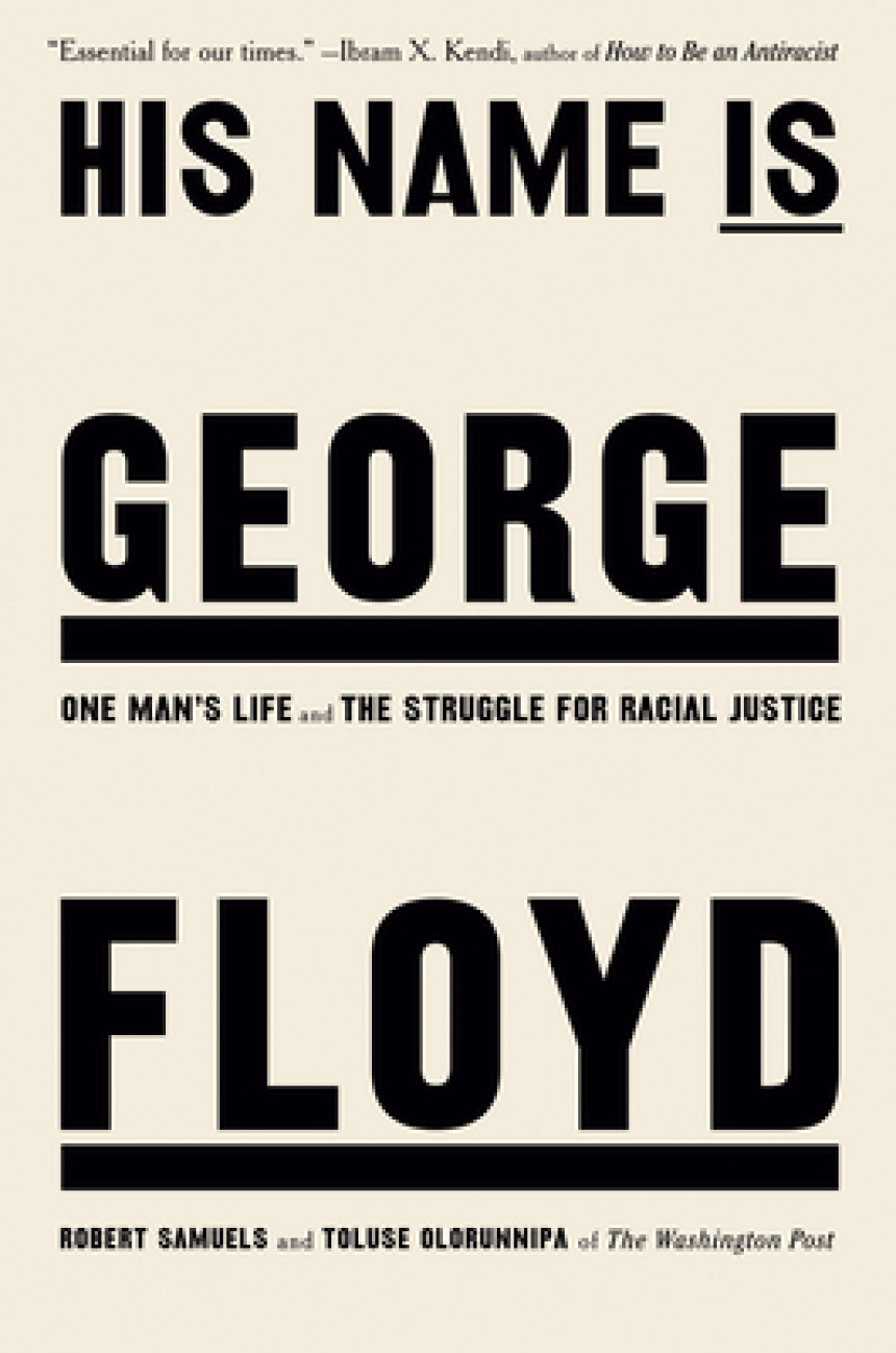 Free Download His Name Is George Floyd: One Man's Life and the Struggle for Racial Justice by Robert Samuels ,  Toluse Olorunnipa