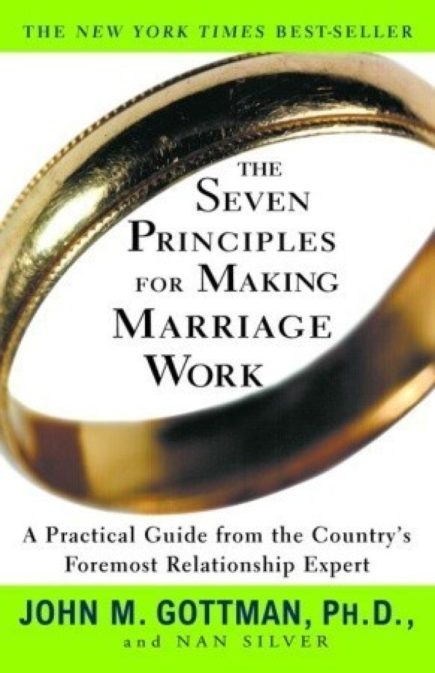 Free Download The Seven Principles for Making Marriage Work: A Practical Guide from the Country's Foremost Relationship Expert by John M. Gottman ,  Nan Silver