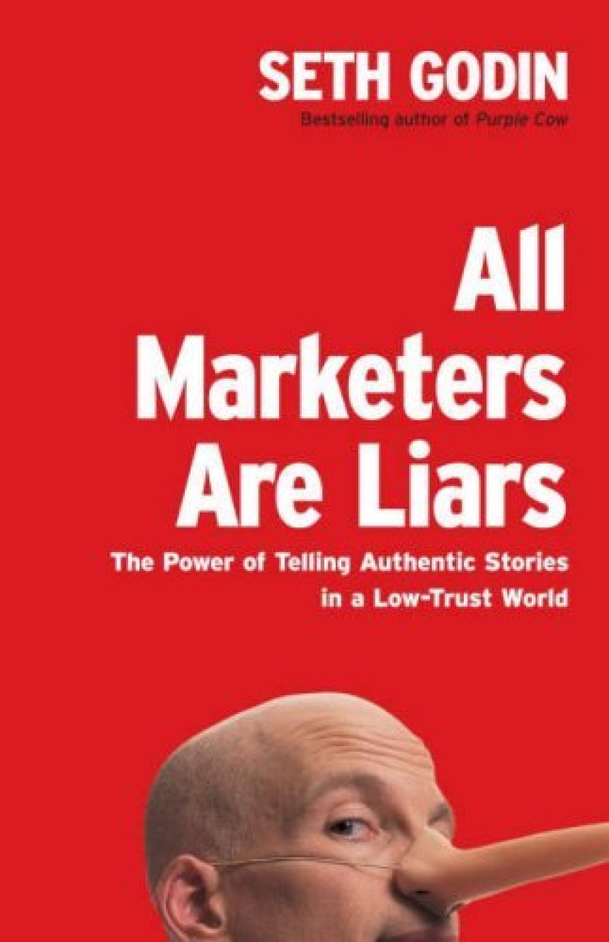 Free Download All Marketers are Liars: The Power of Telling Authentic Stories in a Low-Trust World by Seth Godin