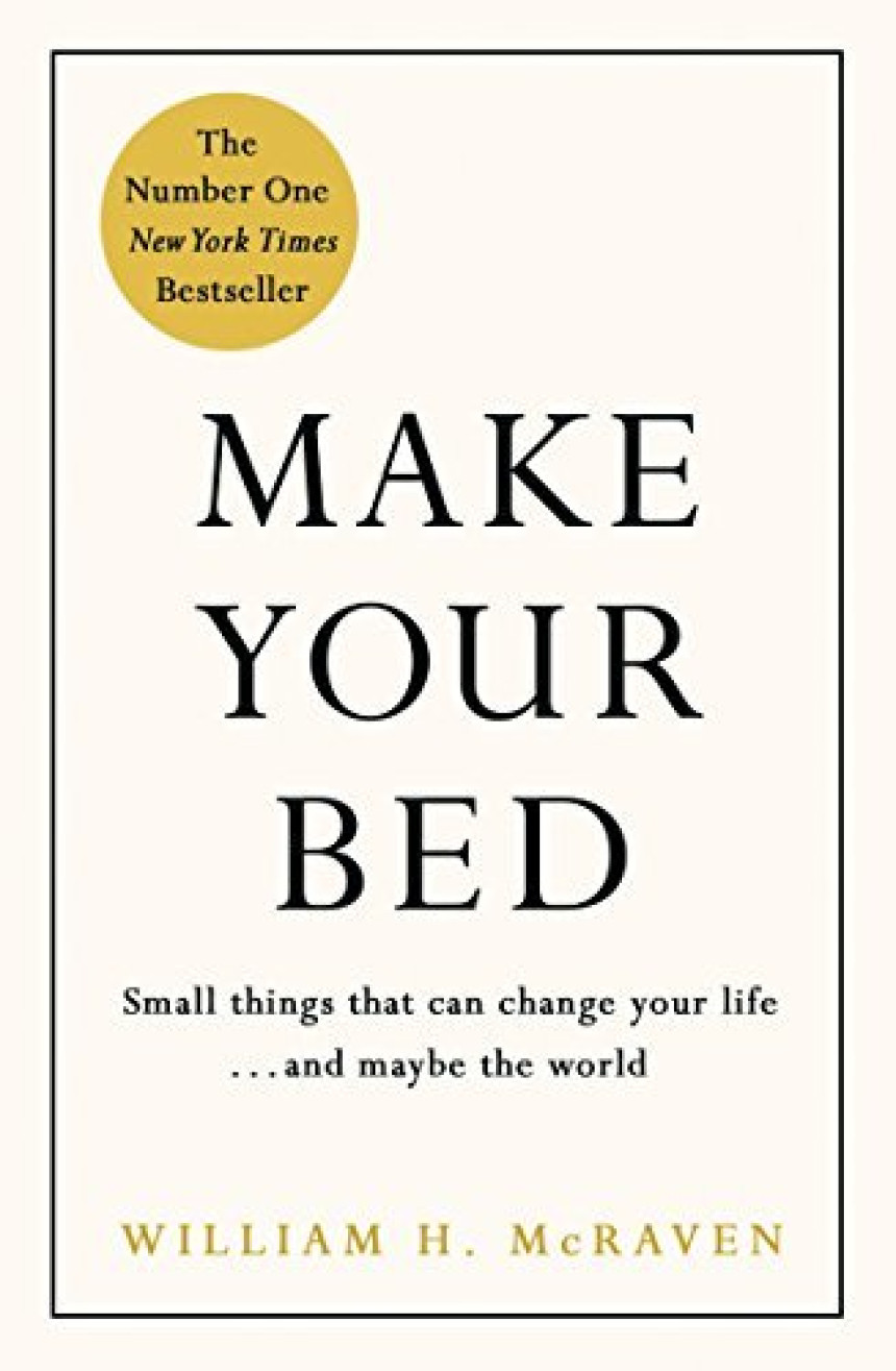 Free Download Make Your Bed: Small things that can change your life...and maybe the world by Admiral William H. McRaven