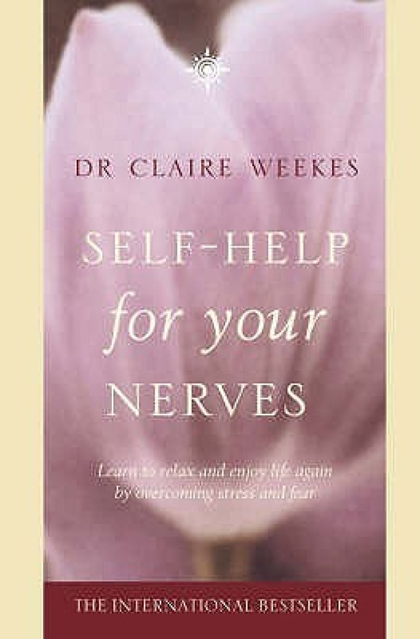 Free Download Self-Help for Your Nerves: Learn to Relax and Enjoy Life Again by Overcoming Stress and Fear by dr-claire-weekes