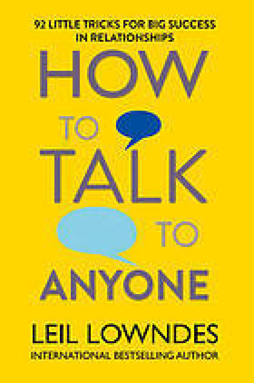 Free Download How To Talk To Anyone: 92 Little Tricks for Big Success in Relationships by Leil Lowndes