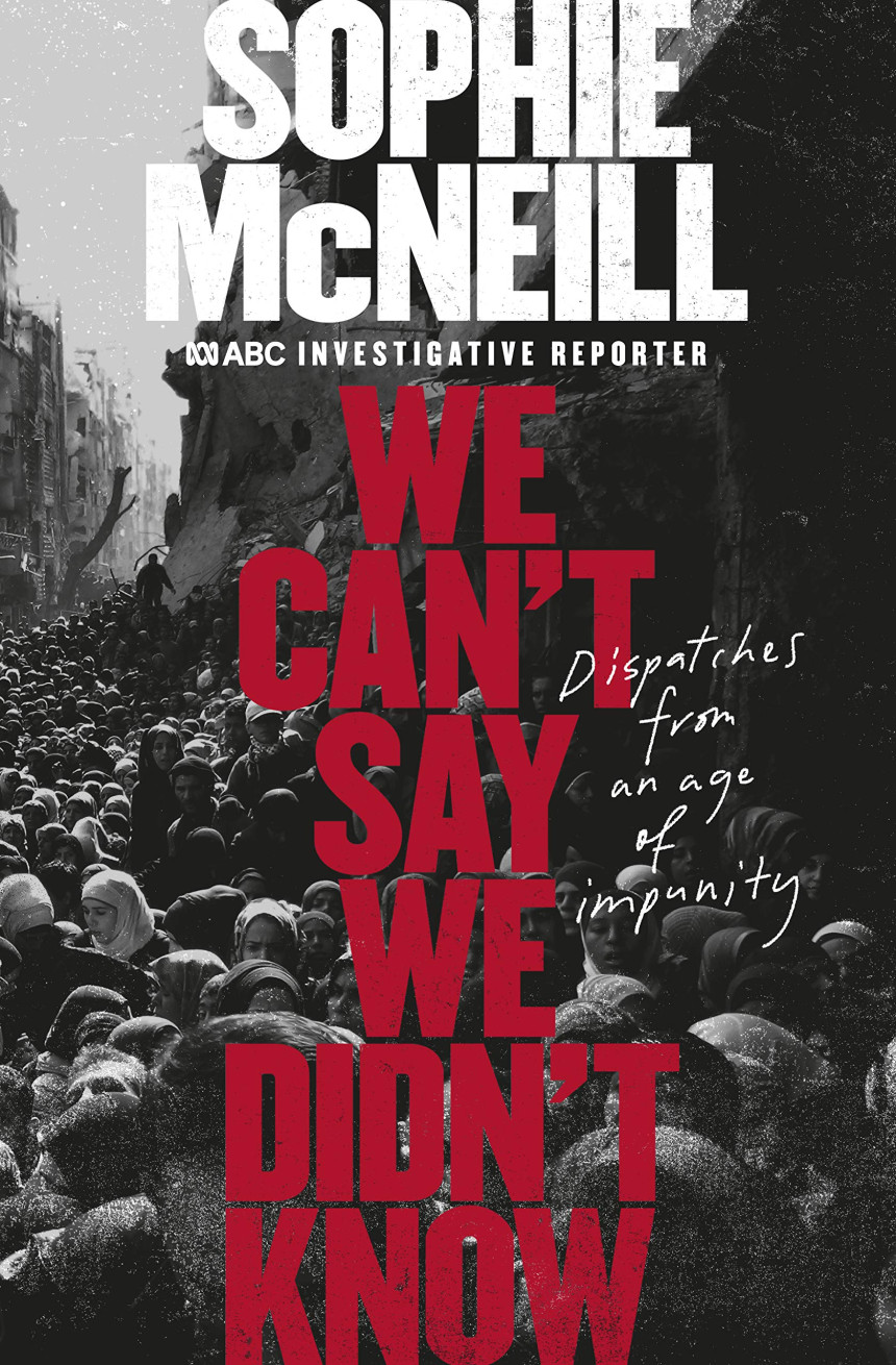 Free Download We Can't Say We Didn't Know by Sophie McNeill