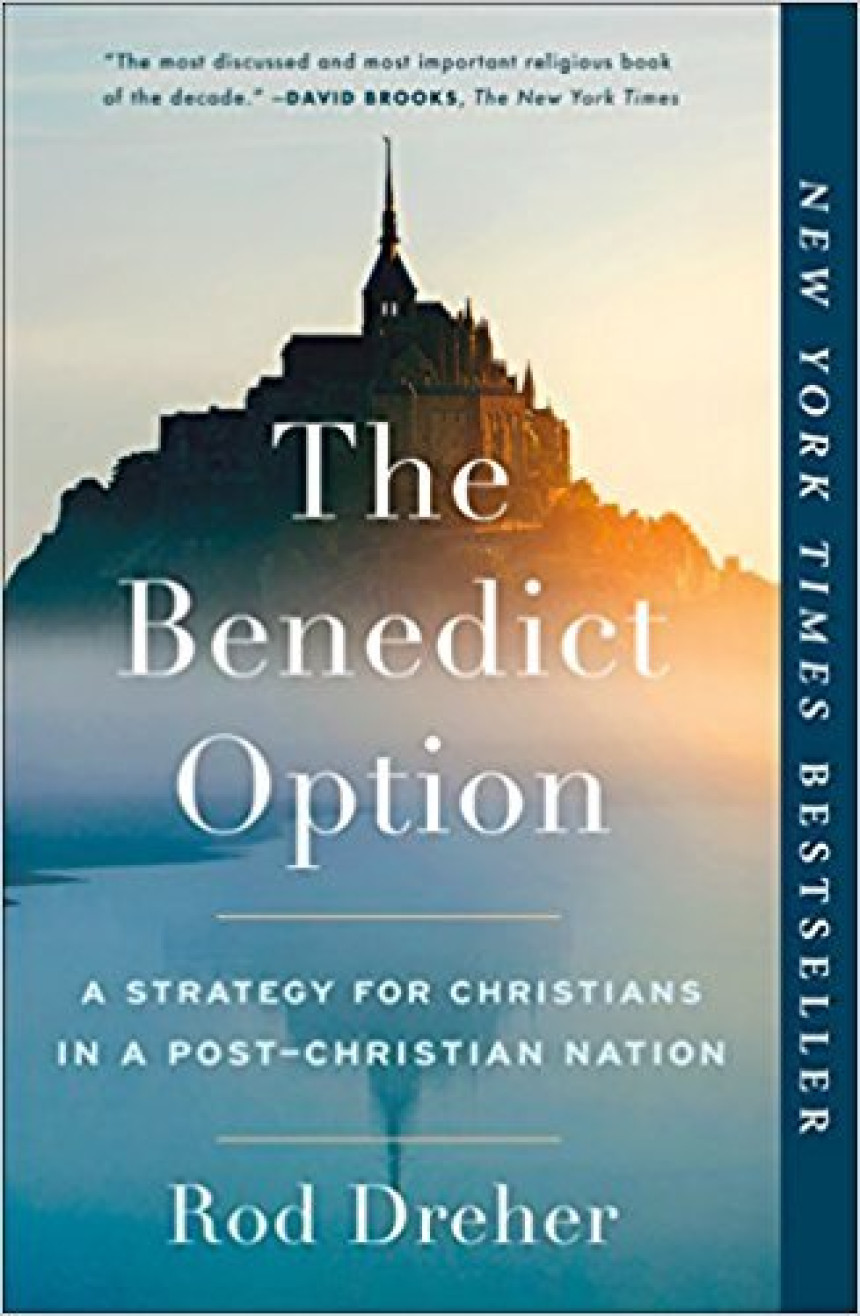 Free Download The Benedict Option: A Strategy for Christians in a Post-Christian Nation by Rod Dreher