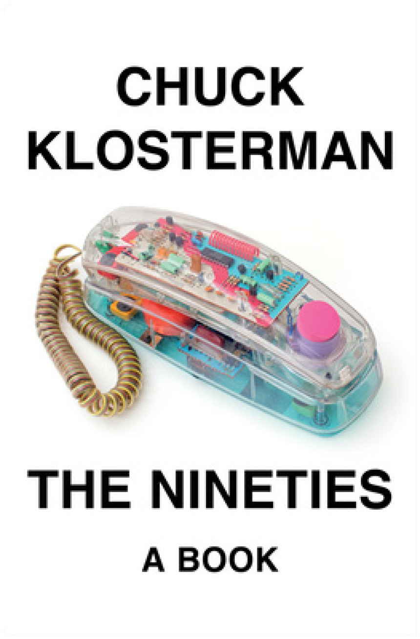 Free Download The Nineties by Chuck Klosterman