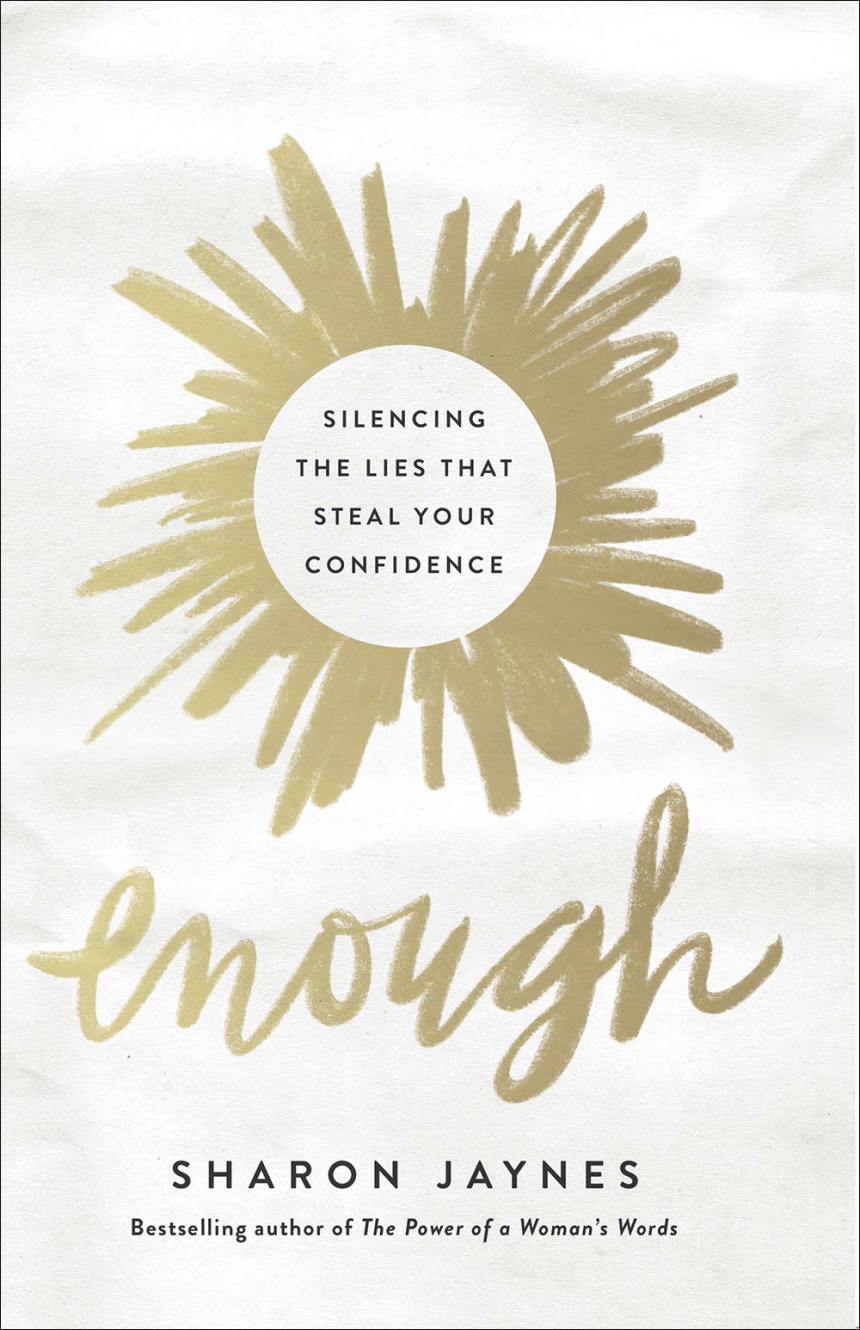 Free Download Enough: Silencing the Lies That Steal Your Confidence by Sharon Jaynes