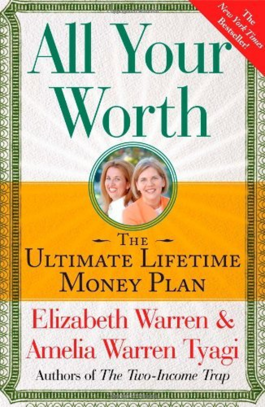 Free Download All Your Worth: The Ultimate Lifetime Money Plan by Elizabeth Warren ,  Amelia Warren Tyagi