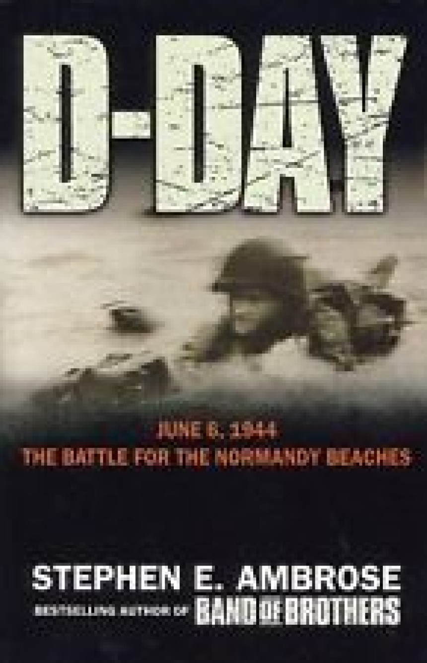 Free Download D-Day, June 6, 1944: The Battle for the Normandy Beaches by stephen-e-ambrose