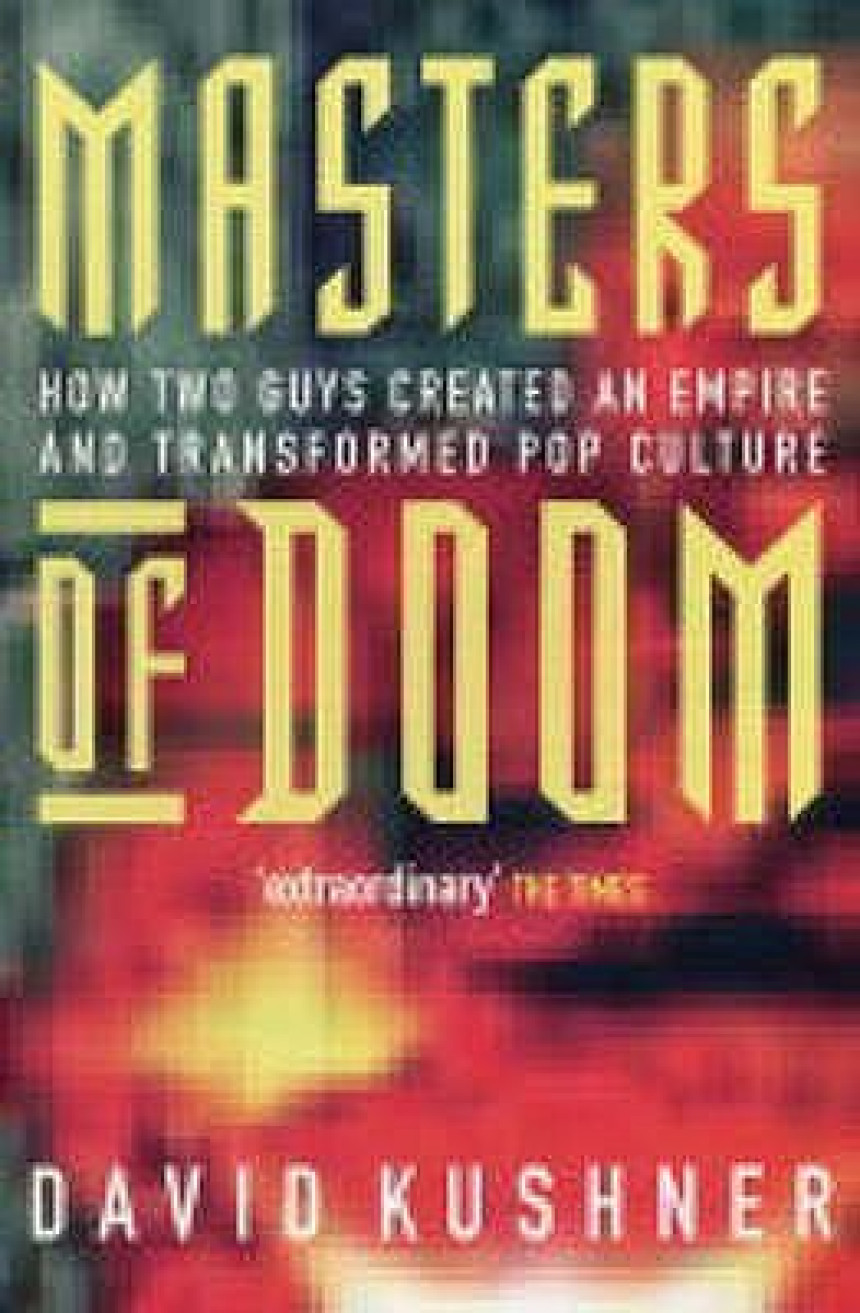 Free Download Masters of Doom: How Two Guys Created an Empire and Transformed Pop Culture by David Kushner