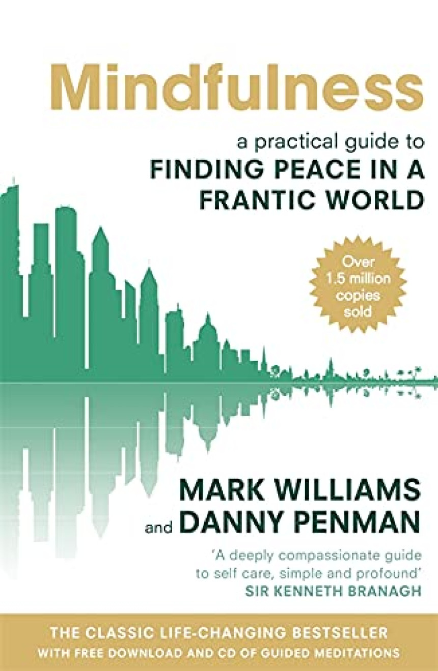 Free Download Mindfulness: A Practical Guide to Finding Peace in a Frantic World by J. Mark G. Williams ,  Danny Penman