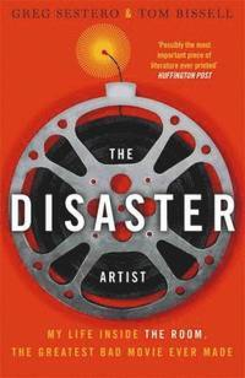 Free Download The Disaster Artist: My Life Inside The Room, the Greatest Bad Movie Ever Made by Greg Sestero ,  Tom Bissell