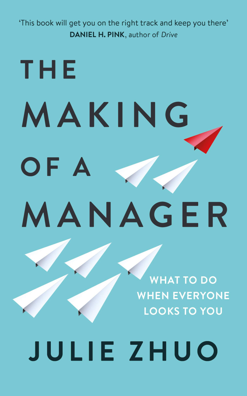 Free Download The Making of a Manager: How to Crush Your Job as the New Boss by Julie Zhuo