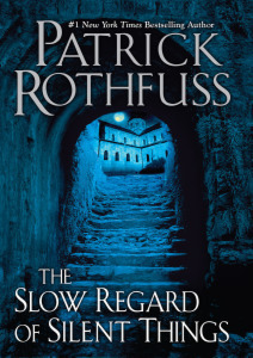 Free Download The Kingkiller Chronicle #2.5 The Slow Regard of Silent Things by Patrick Rothfuss ,  Nate Taylor  (Illustrator)