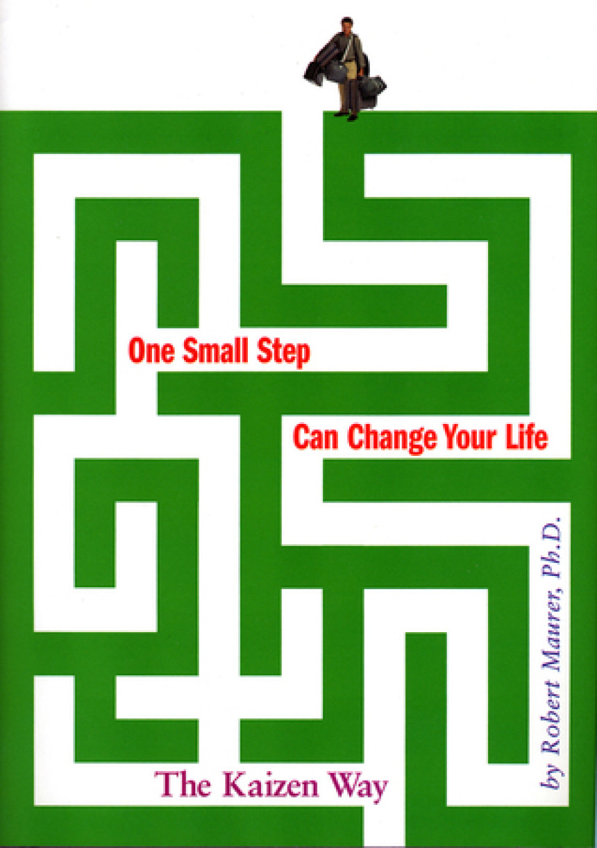 Free Download One Small Step Can Change Your Life: The Kaizen Way by Robert Maurer