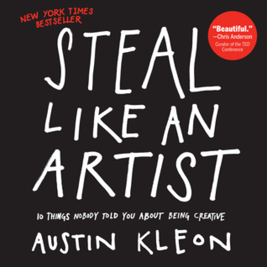 Free Download Steal Like an Artist: 10 Things Nobody Told You About Being Creative by Austin Kleon