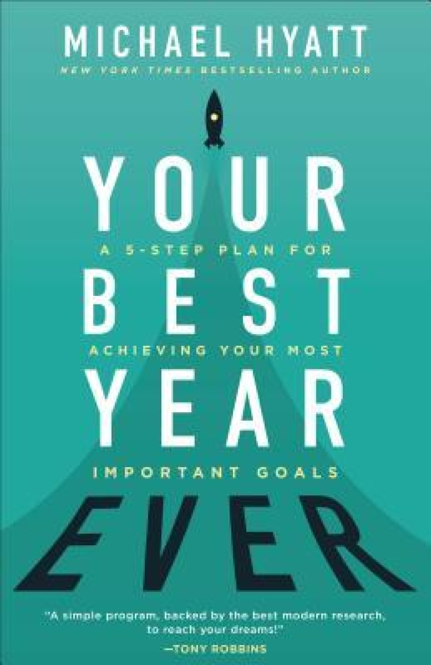 Free Download Your Best Year Ever: A 5-Step Plan for Achieving Your Most Important Goals by Michael Hyatt