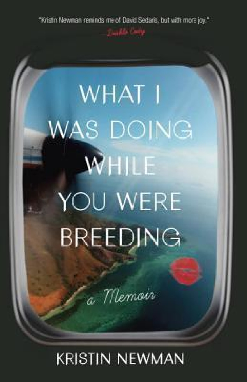 Free Download What I Was Doing While You Were Breeding by Kristin Newman