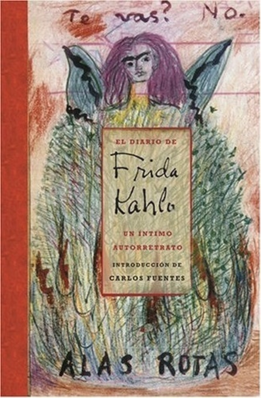 Free Download The Diary of Frida Kahlo: An Intimate Self-Portrait by Frida Kahlo ,  Carlos Fuentes  (Introduction) ,  Sarah M. Lowe  (Introduction)