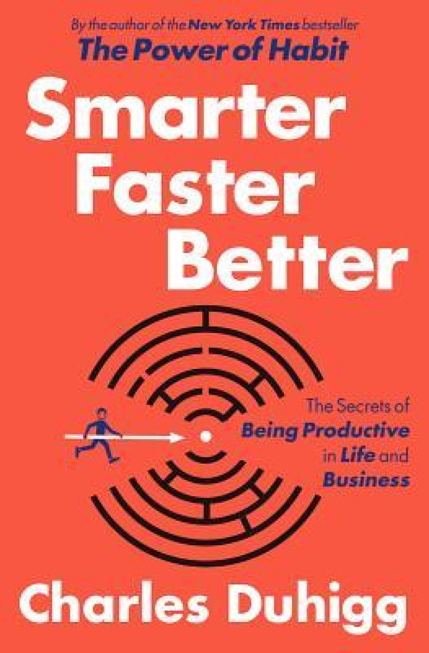 Free Download Smarter Faster Better: The Secrets of Being Productive in Life and Business by Charles Duhigg