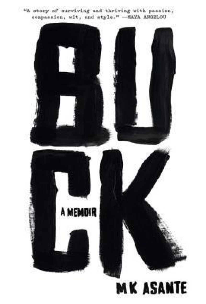 Free Download Buck: A Memoir by M.K. Asante